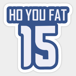 Ho You Fat Sticker